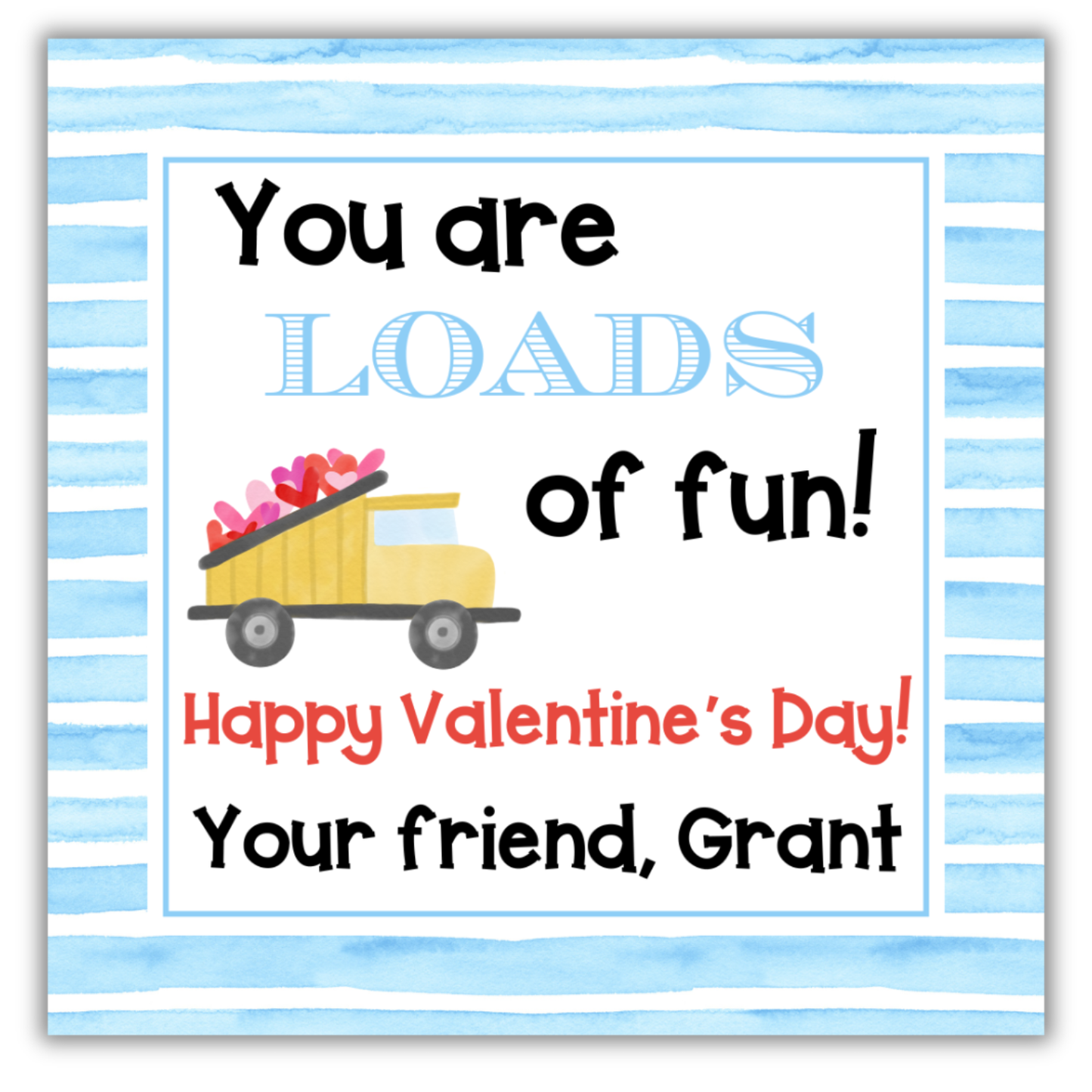 Loads of Fun Valentine Tag- Construction Valentine